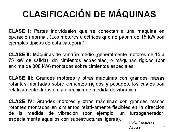 CLASIFICACIÓN DE MÁQUINAS CLASE I: Partes individuales que se conectan a una máquina en