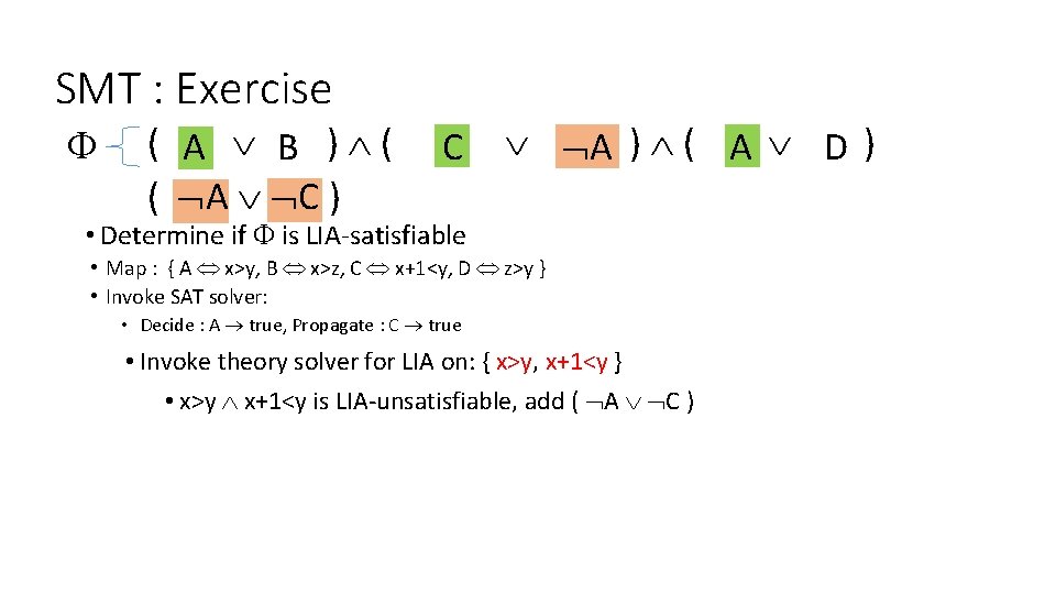 SMT : Exercise F ( x>y A x>z B ) ( x+1<y C x>y