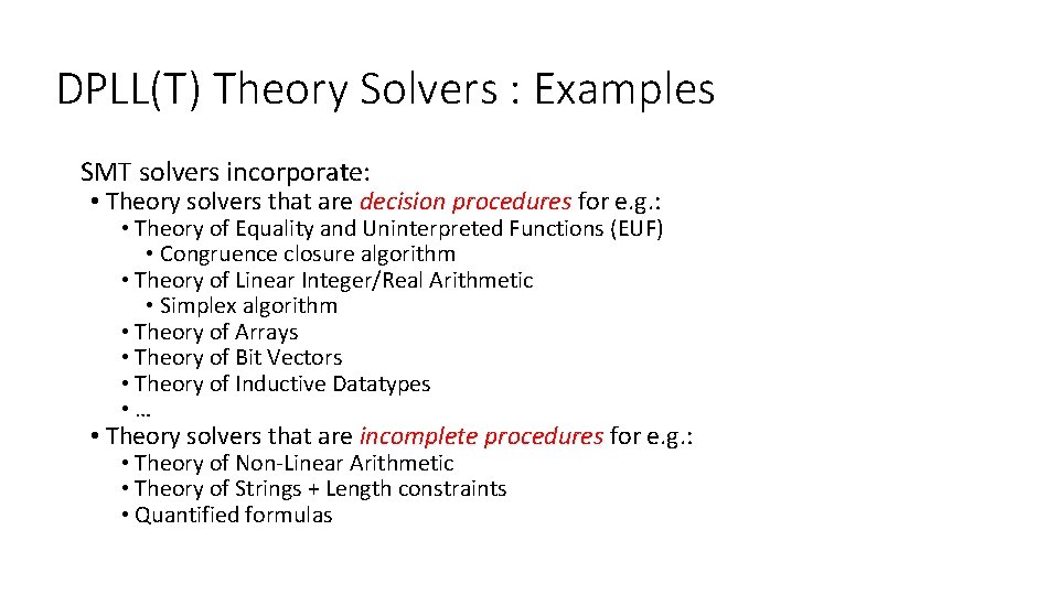 DPLL(T) Theory Solvers : Examples SMT solvers incorporate: • Theory solvers that are decision