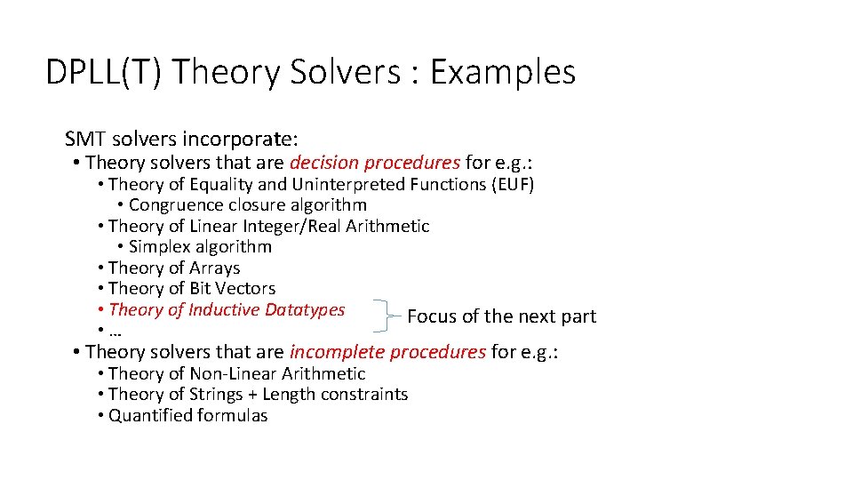 DPLL(T) Theory Solvers : Examples SMT solvers incorporate: • Theory solvers that are decision