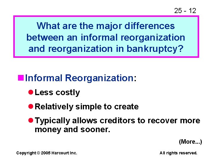25 - 12 What are the major differences between an informal reorganization and reorganization