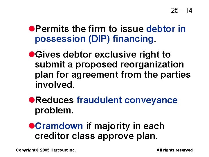 25 - 14 l. Permits the firm to issue debtor in possession (DIP) financing.