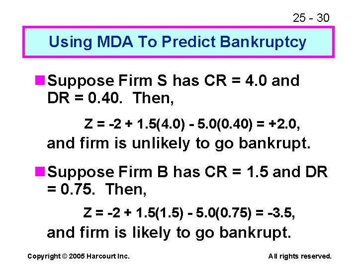 25 - 30 Using MDA To Predict Bankruptcy n Suppose Firm S has CR