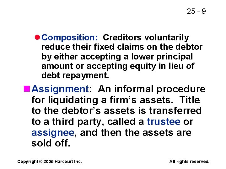 25 - 9 l Composition: Creditors voluntarily reduce their fixed claims on the debtor