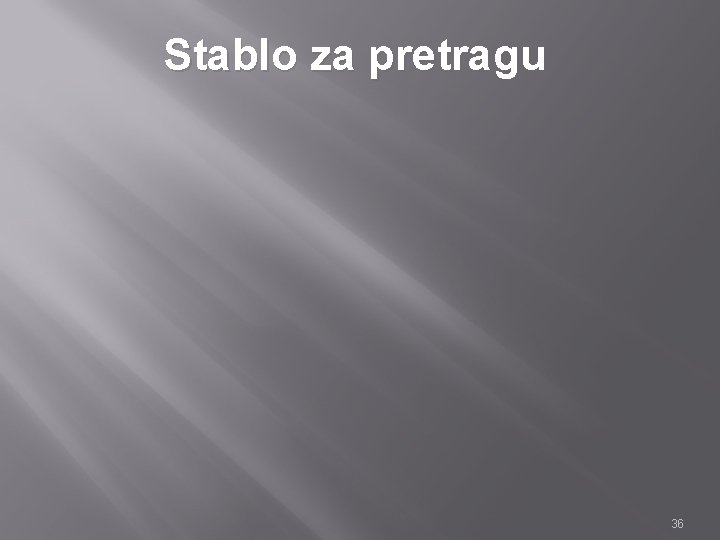 Stablo za pretragu 36 