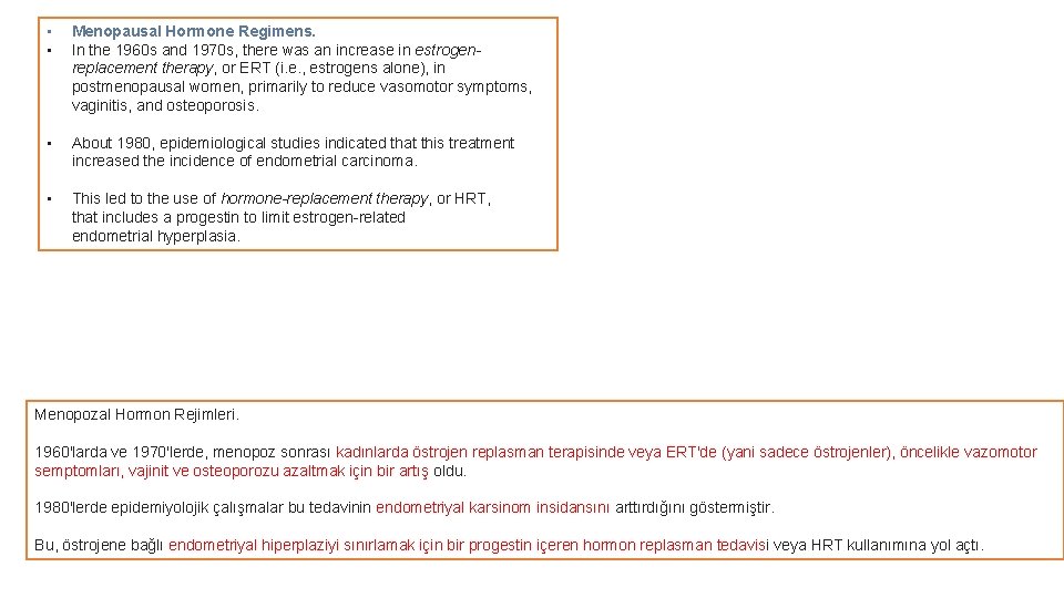  • • Menopausal Hormone Regimens. In the 1960 s and 1970 s, there