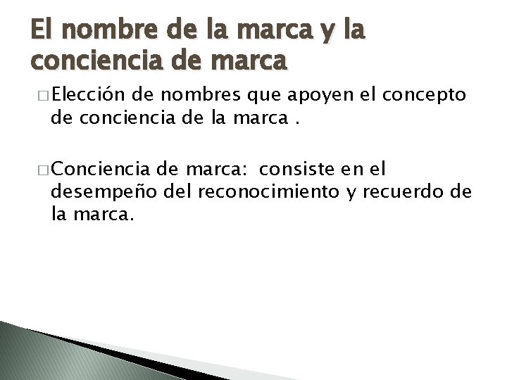 El nombre de la marca y la conciencia de marca � Elección de nombres