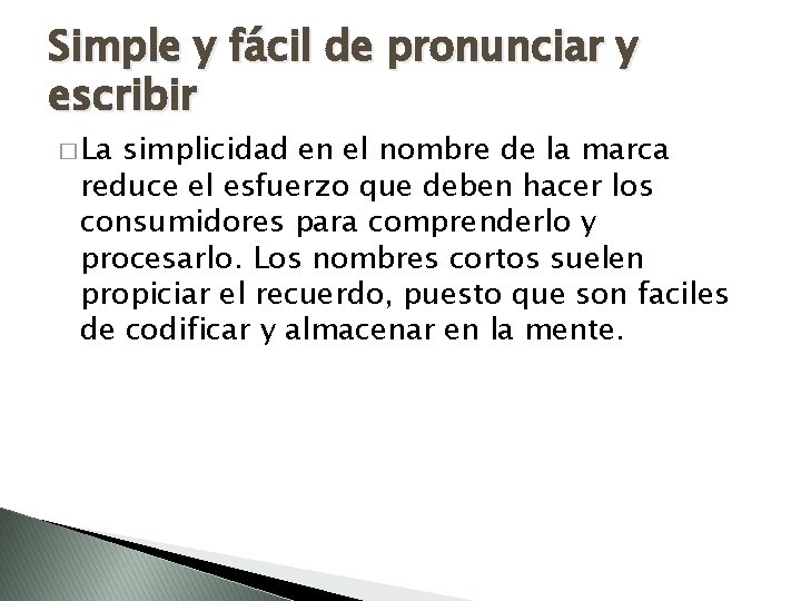 Simple y fácil de pronunciar y escribir � La simplicidad en el nombre de
