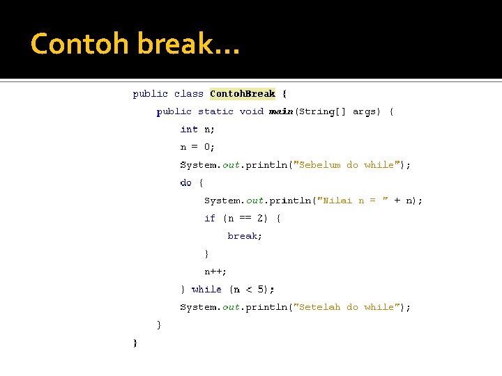 Contoh break… 