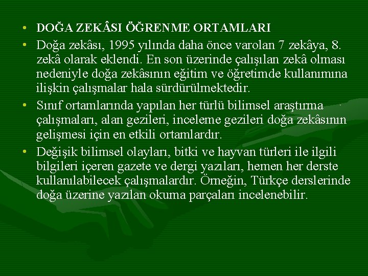  • DOĞA ZEK SI ÖĞRENME ORTAMLARI • Doğa zekâsı, 1995 yılında daha önce