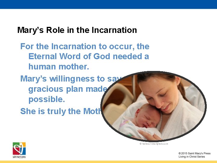 Mary’s Role in the Incarnation For the Incarnation to occur, the Eternal Word of