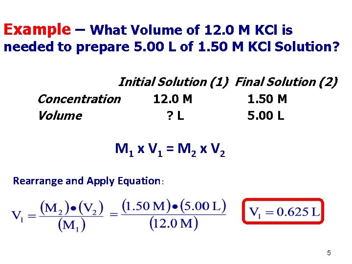 Example – What Volume of 12. 0 M KCl is needed to prepare 5.