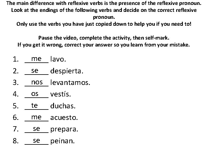 The main difference with reflexive verbs is the presence of the reflexive pronoun. Look