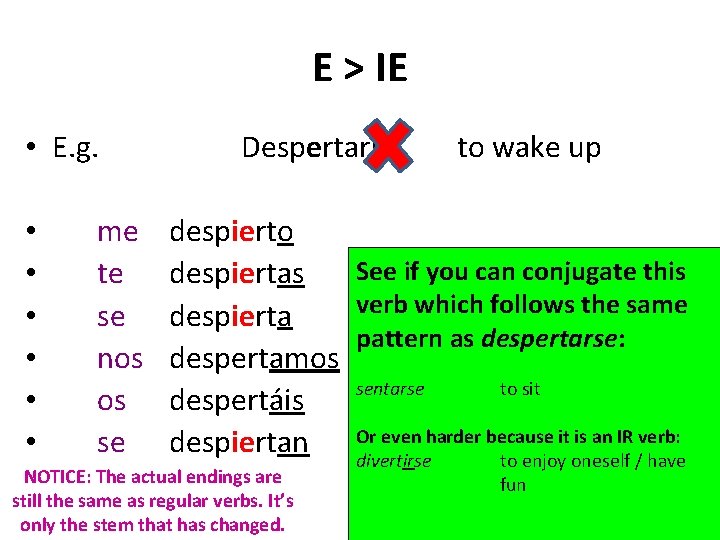 E > IE • E. g. • • • me te se nos os