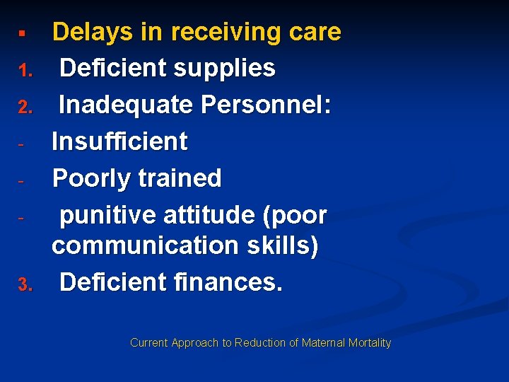 § 1. 2. - 3. Delays in receiving care Deficient supplies Inadequate Personnel: Insufficient § 1. 2. - 3. Delays in receiving care Deficient supplies Inadequate Personnel: Insufficient