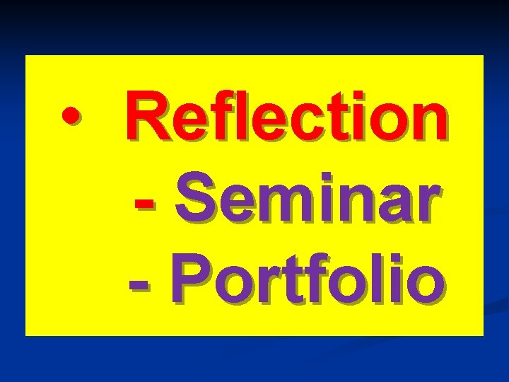 • Reflection - Seminar - Portfolio ﺇﺩﺍﺭﺓ ﺍﻟﺘﺪﺭﻳﺐ 33 • Reflection - Seminar - Portfolio ﺇﺩﺍﺭﺓ ﺍﻟﺘﺪﺭﻳﺐ 33