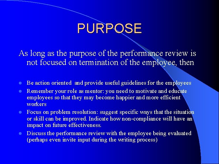 PURPOSE As long as the purpose of the performance review is not focused on PURPOSE As long as the purpose of the performance review is not focused on