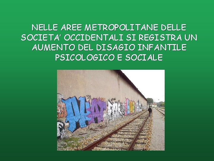 NELLE AREE METROPOLITANE DELLE SOCIETA’ OCCIDENTALI SI REGISTRA UN AUMENTO DEL DISAGIO INFANTILE PSICOLOGICO