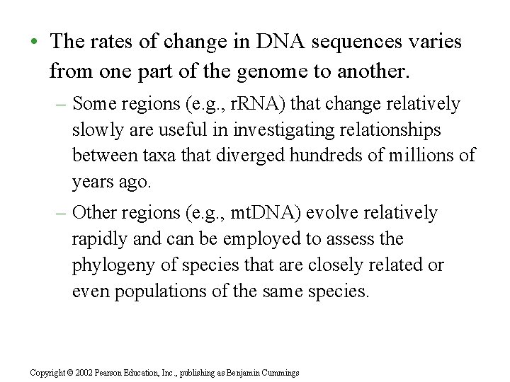  • The rates of change in DNA sequences varies from one part of