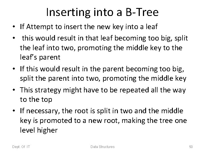 Inserting into a B-Tree • If Attempt to insert the new key into a