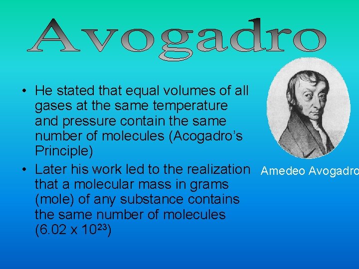• He stated that equal volumes of all gases at the same temperature • He stated that equal volumes of all gases at the same temperature