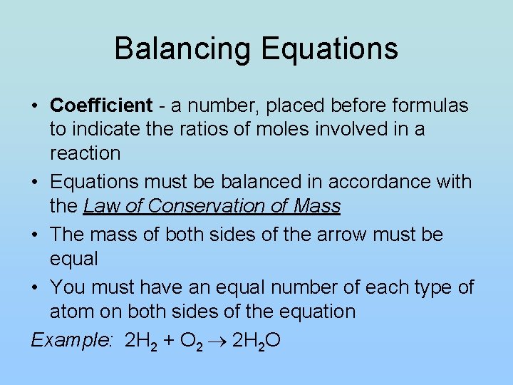 Balancing Equations • Coefficient - a number, placed before formulas to indicate the ratios Balancing Equations • Coefficient - a number, placed before formulas to indicate the ratios