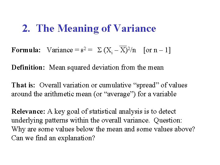 2. The Meaning of Variance Formula: Variance = s 2 = Σ (Xi –