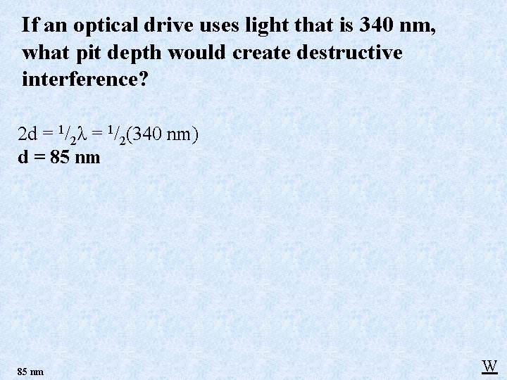 If an optical drive uses light that is 340 nm, what pit depth would If an optical drive uses light that is 340 nm, what pit depth would