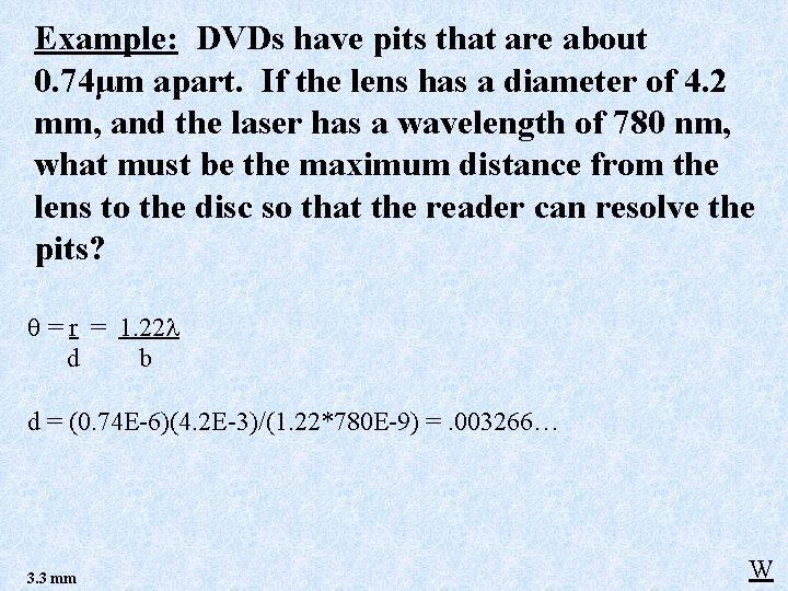 Example: DVDs have pits that are about 0. 74μm apart. If the lens has Example: DVDs have pits that are about 0. 74μm apart. If the lens has