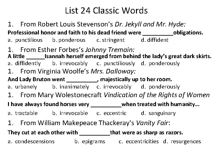 List 24 Classic Words 1. From Robert Louis Stevenson’s Dr. Jekyll and Mr. Hyde: List 24 Classic Words 1. From Robert Louis Stevenson’s Dr. Jekyll and Mr. Hyde: