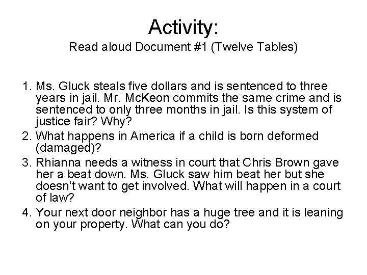 Activity: Read aloud Document #1 (Twelve Tables) 1. Ms. Gluck steals five dollars and