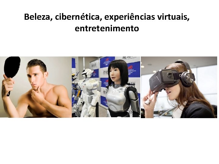 Beleza, cibernética, experiências virtuais, entretenimento 