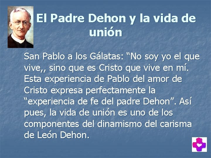 El Padre Dehon y la vida de unión San Pablo a los Gálatas: “No El Padre Dehon y la vida de unión San Pablo a los Gálatas: “No