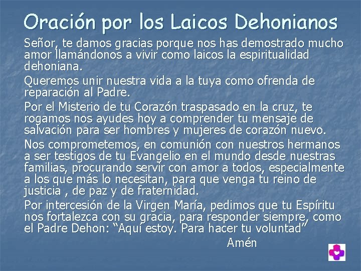 Oración por los Laicos Dehonianos Señor, te damos gracias porque nos has demostrado mucho Oración por los Laicos Dehonianos Señor, te damos gracias porque nos has demostrado mucho