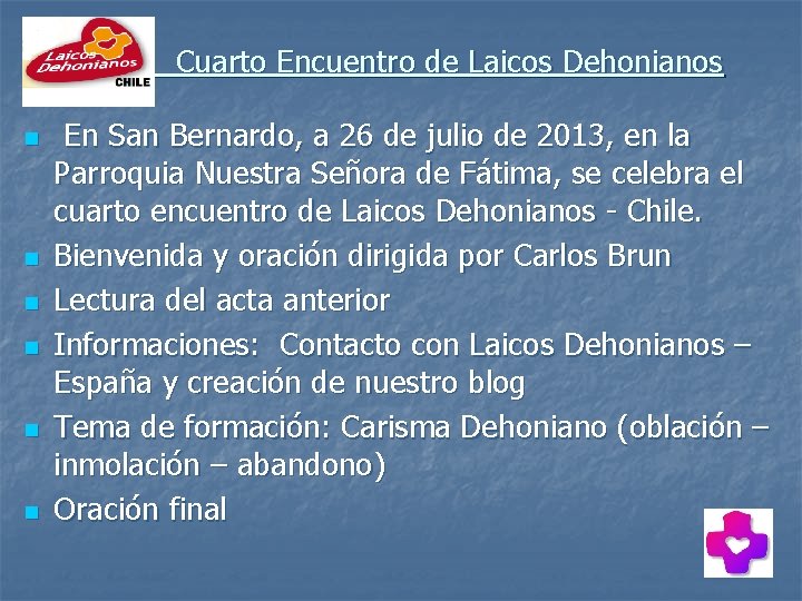 Cuarto Encuentro de Laicos Dehonianos n n n En San Bernardo, a 26 Cuarto Encuentro de Laicos Dehonianos n n n En San Bernardo, a 26