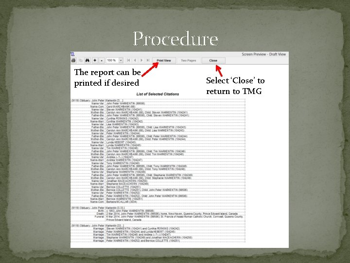Procedure The report can be printed if desired. Select ‘Close’ to return to TMG Procedure The report can be printed if desired. Select ‘Close’ to return to TMG