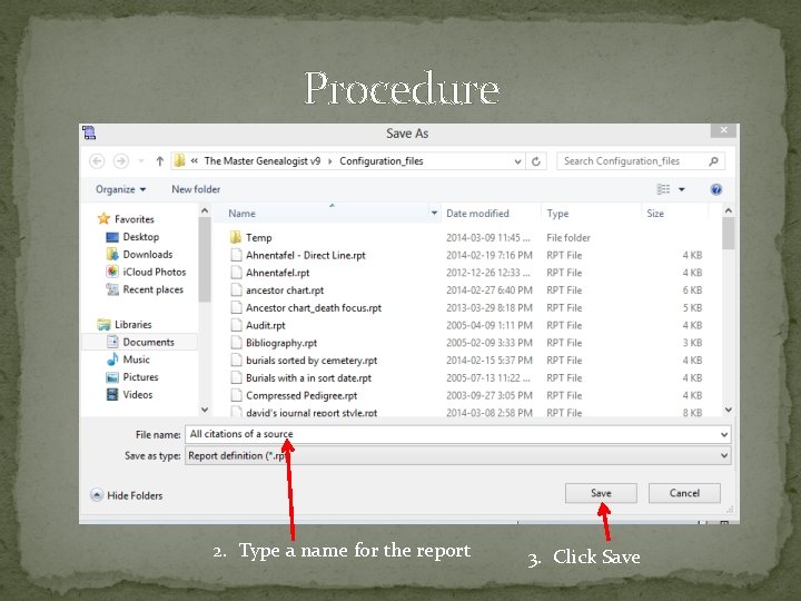 Procedure 2. Type a name for the report 3. Click Save Procedure 2. Type a name for the report 3. Click Save