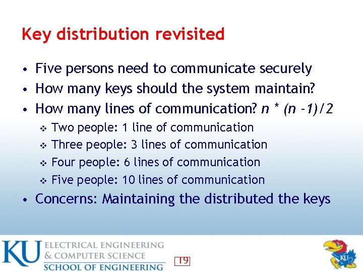 Key distribution revisited • Five persons need to communicate securely • How many keys