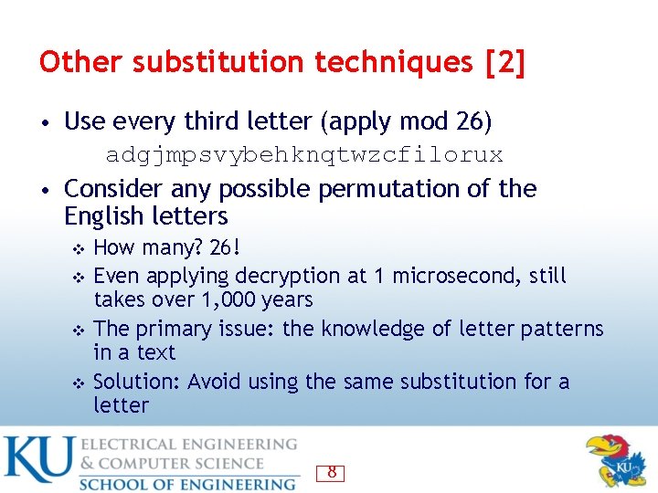 Other substitution techniques [2] • Use every third letter (apply mod 26) adgjmpsvybehknqtwzcfilorux •