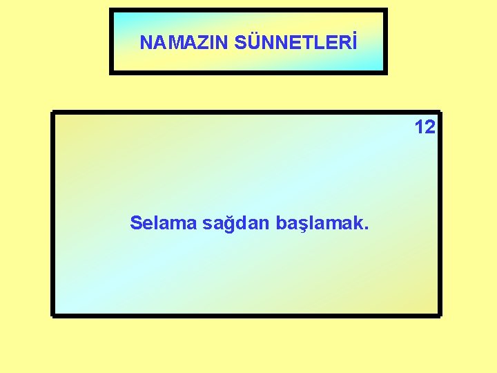 NAMAZIN SÜNNETLERİ 10 11 12 1 2 3 4 5 6 7 8 9