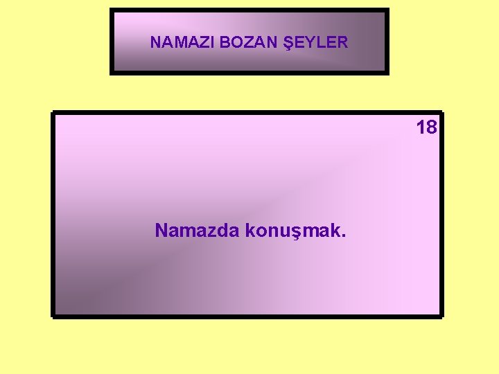 NAMAZI BOZAN ŞEYLER 10 11 12 13 14 15 16 17 18 1 2