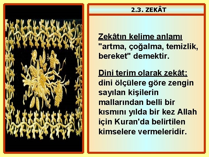 2. 3. ZEK T Zekâtın kelime anlamı "artma, çoğalma, temizlik, bereket" demektir. Dini terim