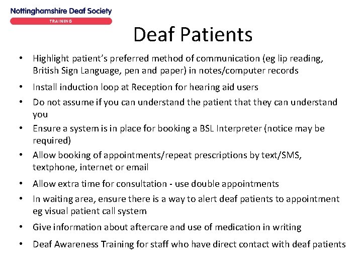 Deaf Patients • Highlight patient’s preferred method of communication (eg lip reading, British Sign Deaf Patients • Highlight patient’s preferred method of communication (eg lip reading, British Sign