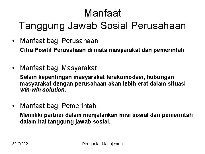 Manfaat Tanggung Jawab Sosial Perusahaan • Manfaat bagi Perusahaan Citra Positif Perusahaan di mata