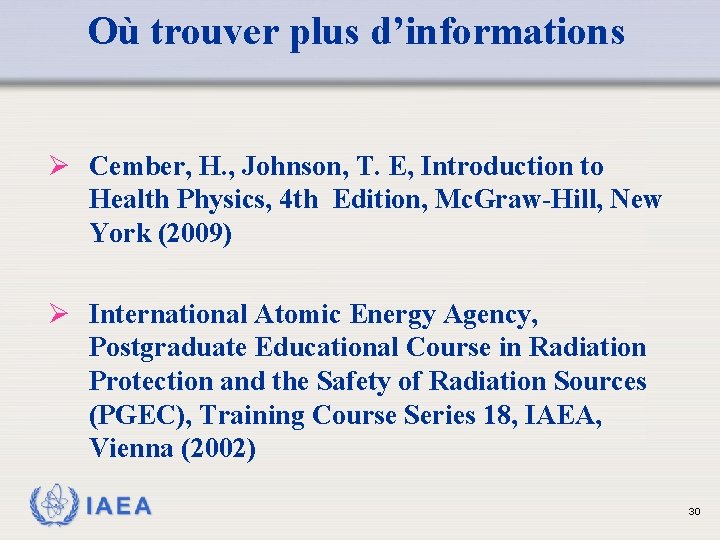 Où trouver plus d’informations Ø Cember, H. , Johnson, T. E, Introduction to Health Où trouver plus d’informations Ø Cember, H. , Johnson, T. E, Introduction to Health