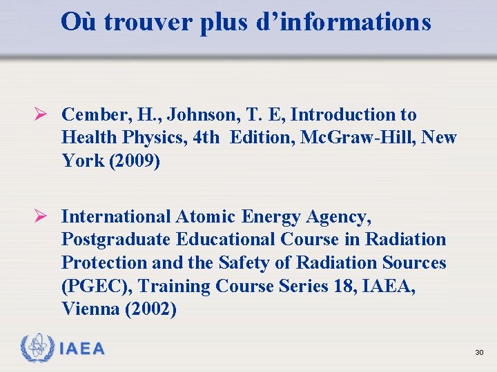 Où trouver plus d’informations Ø Cember, H. , Johnson, T. E, Introduction to Health