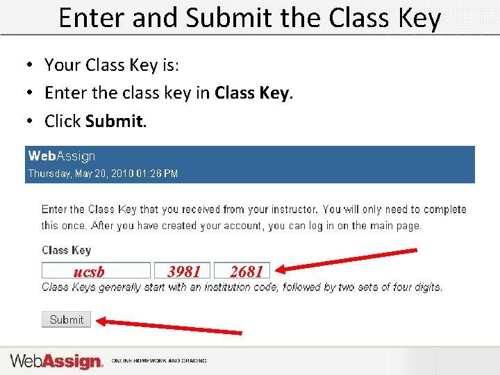 Enter and Submit the Class Key • • • Your Class Key is: Enter Enter and Submit the Class Key • • • Your Class Key is: Enter