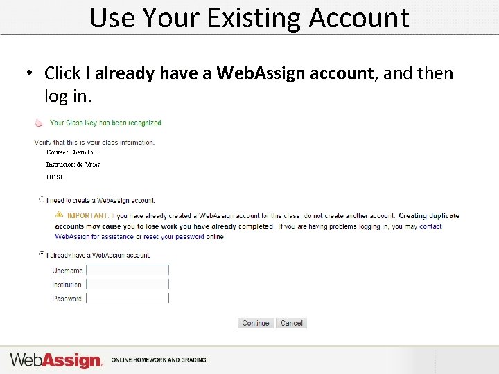 Use Your Existing Account • Click I already have a Web. Assign account, and Use Your Existing Account • Click I already have a Web. Assign account, and