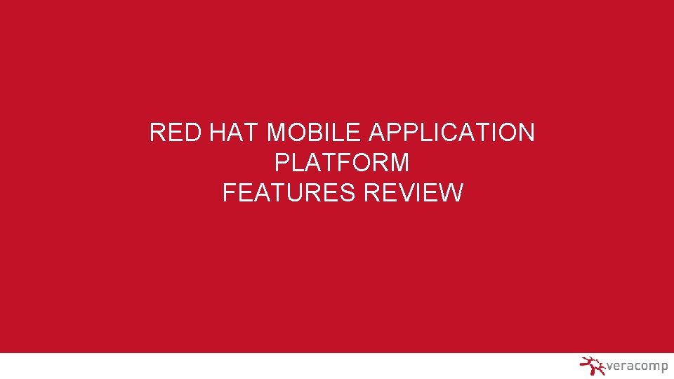 RED HAT MOBILE APPLICATION PLATFORM FEATURES REVIEW 