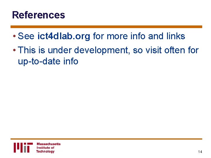 References • See ict 4 dlab. org for more info and links • This